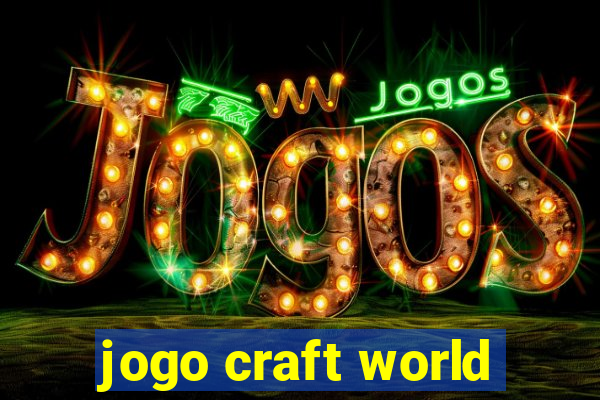 jogo craft world